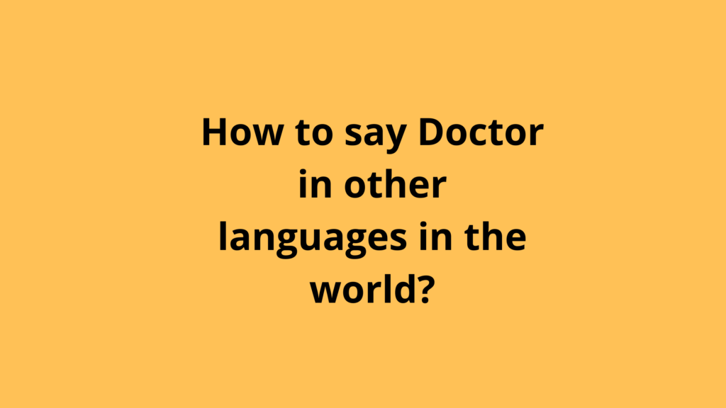 How to say doctor in other languages ​​in the world?