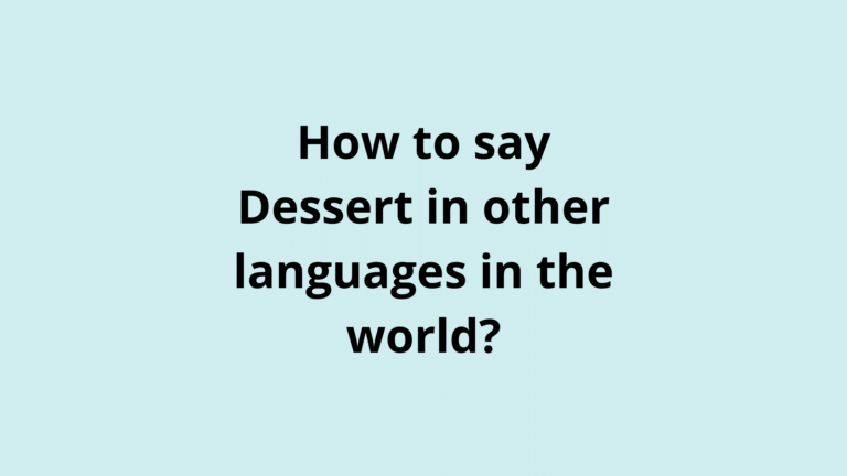 How to say Dessert in other languages ​​in the world?