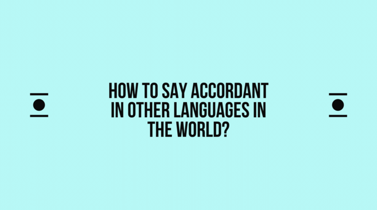 How to say Accordant in other languages ​​in the world?