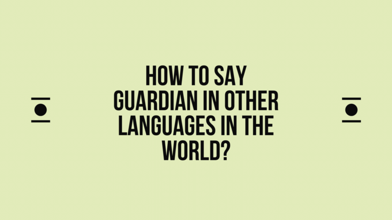 how-to-say-guardian-in-different-languages-do-you-know