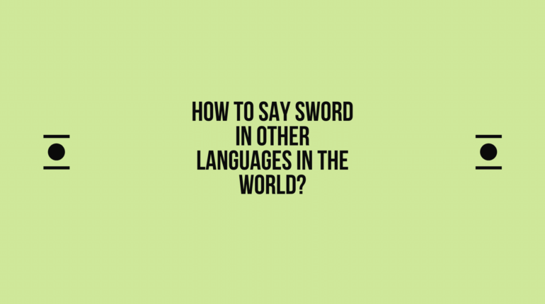 How to say Sword in other languages ​​in the world?