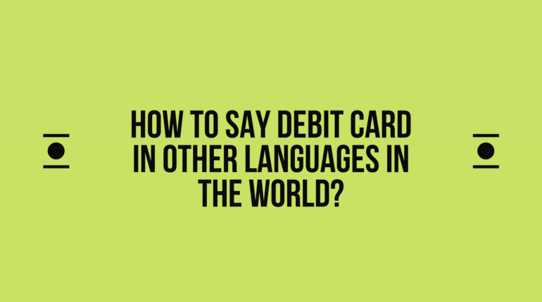 How to say Debit card in other languages ​​in the world?
