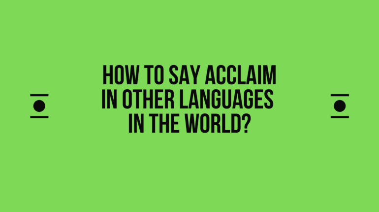 How to say Acclaim in other languages ​​in the world?