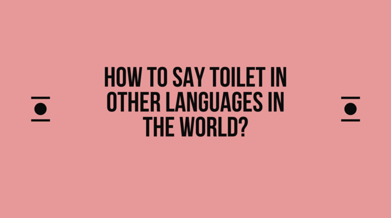 How to say Toilet in other languages ​​in the world?