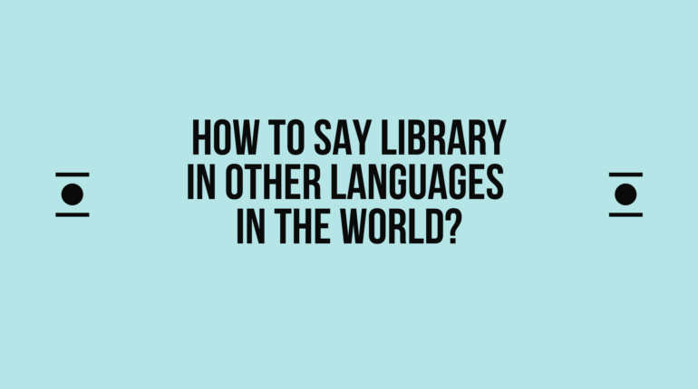 How to say Library in other languages ​​in the world?