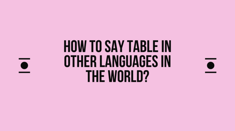 How to say Table in other languages ​​in the world?