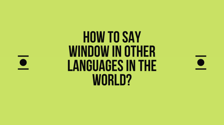 How to say Window in other languages ​​in the world?