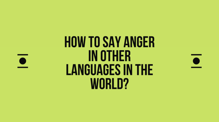 How to say Anger in other languages ​​in the world?