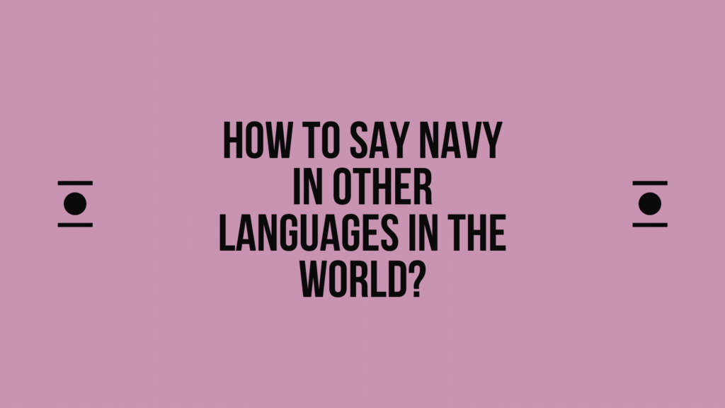 How to say Navy in other languages ​​in the world?
