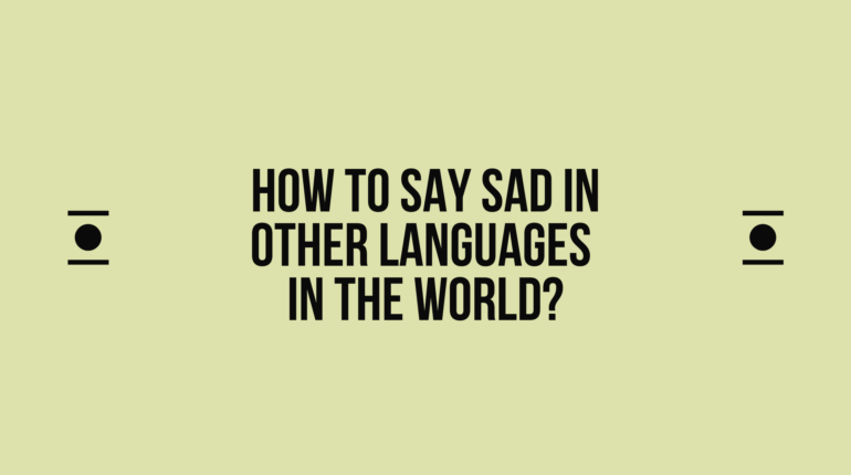 How to say Sad in other languages ​​in the world?