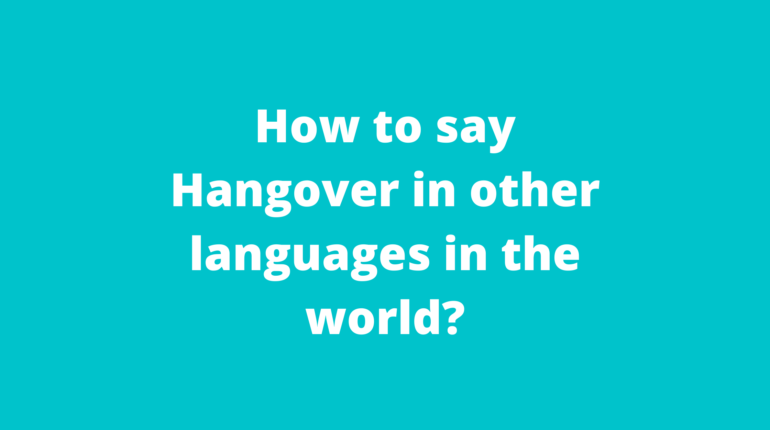 How to say Hangover in other languages ​​in the world?