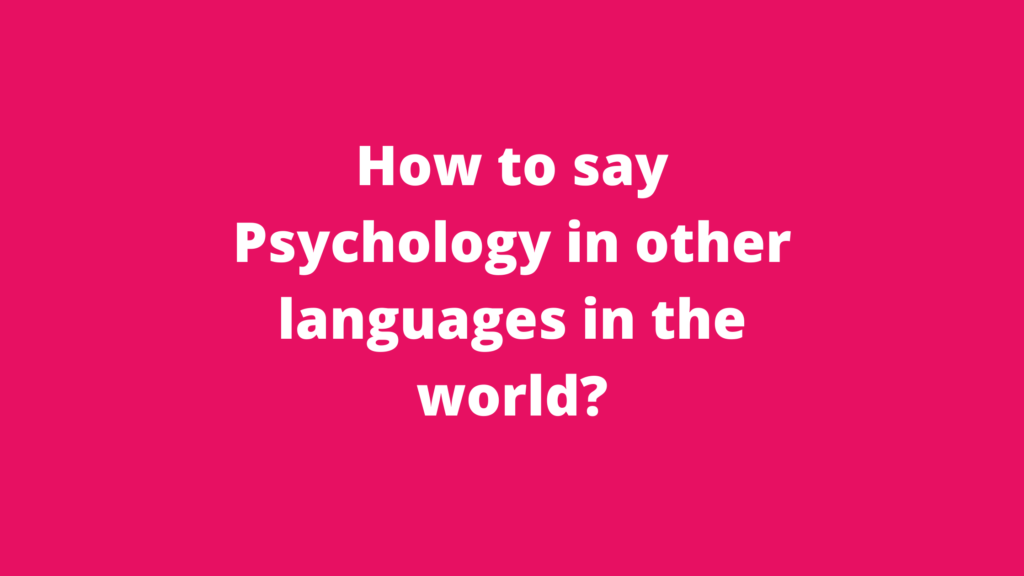 How to say Psychology in other languages ​​in the world?