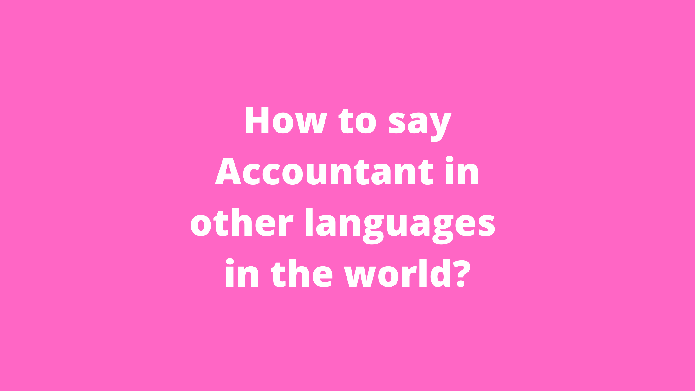 How to say Accountant in other languages __in the world