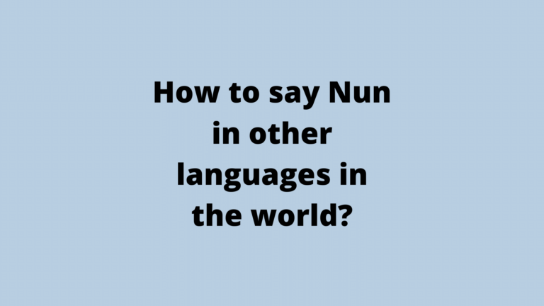 How to say Nun in other languages ​​in the world?