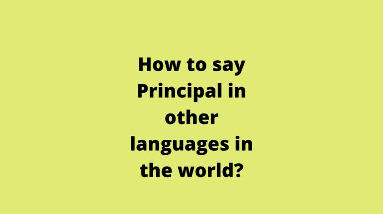 How to say Principal in other languages ​​in the world?