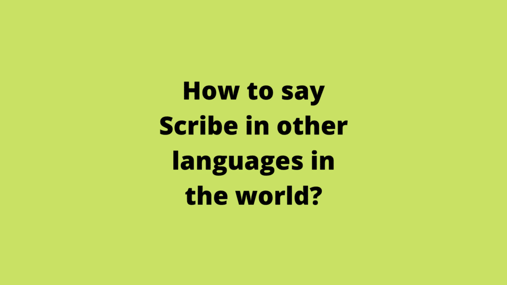 How to say Scribe in other languages ​​in the world?