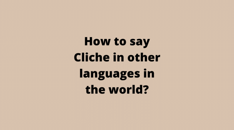 How to say Cliche in other languages ​​in the world?