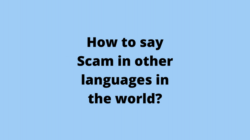 How to say Scam in other languages ​​in the world?