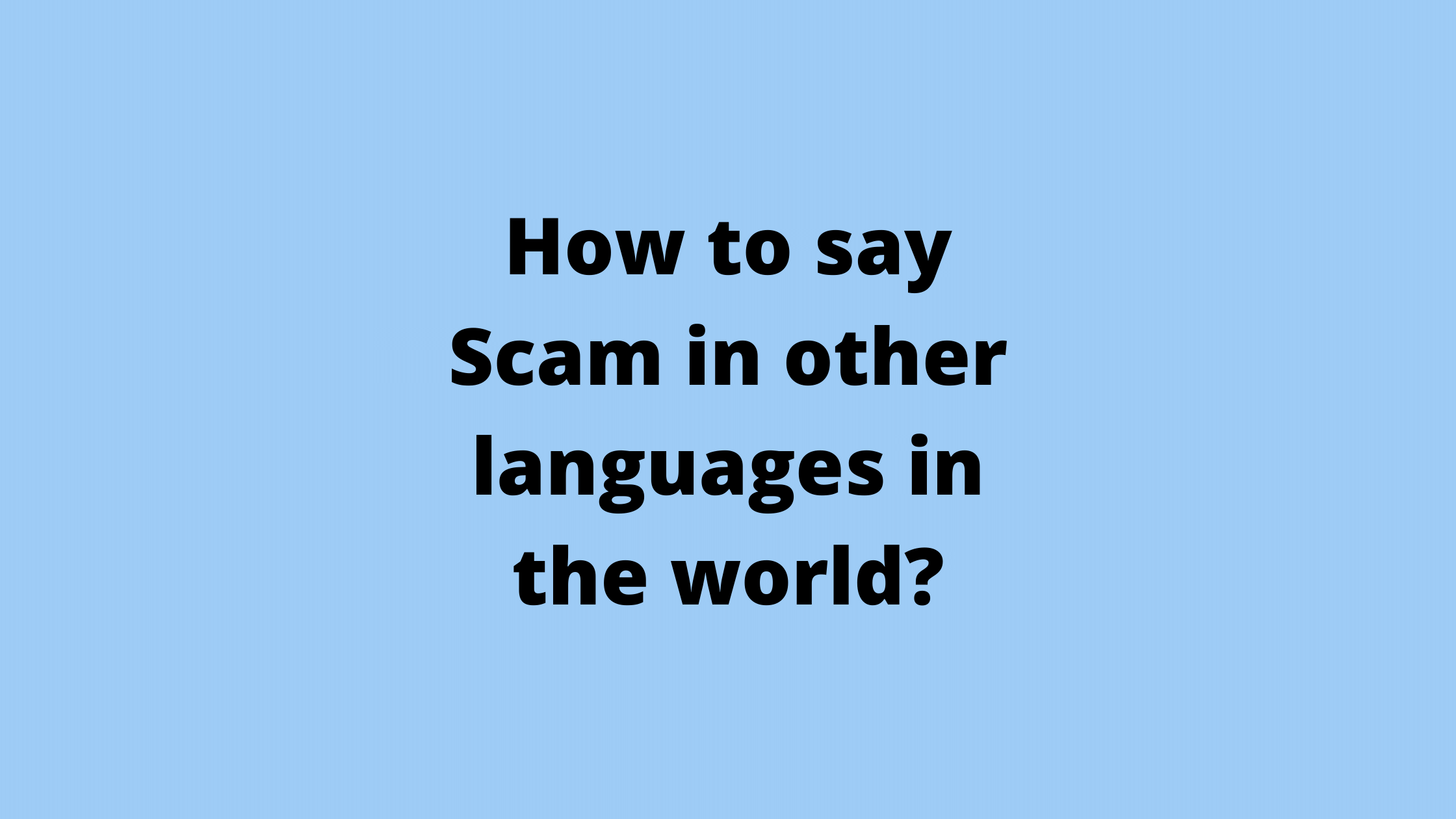 How to say Scam in other languages ​​in the world?