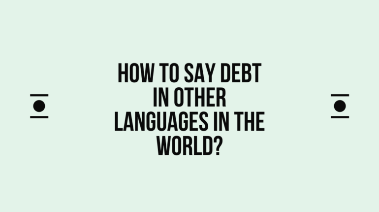How to say Debt in other languages ​​in the world?