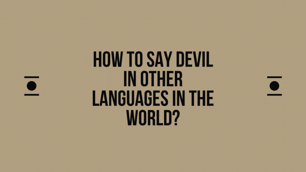 How to say Devil in other languages ​​in the world?
