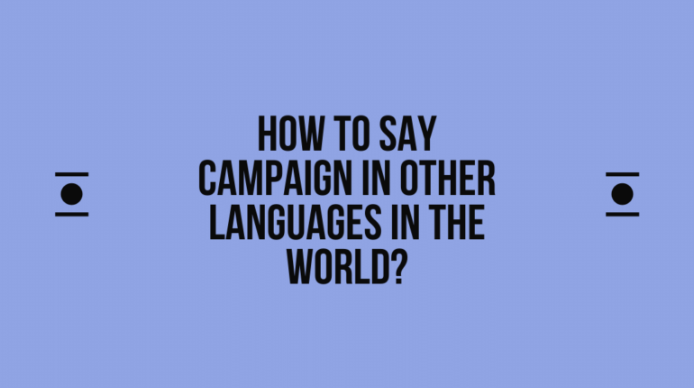 How to say Campaign in other languages ​​in the world?