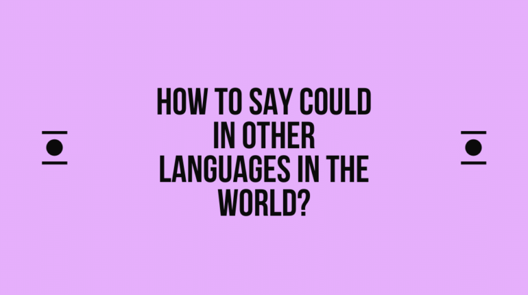 How to say Could in other languages ​​in the world?