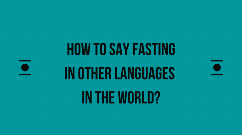 How to say Fasting in other languages ​​in the world?