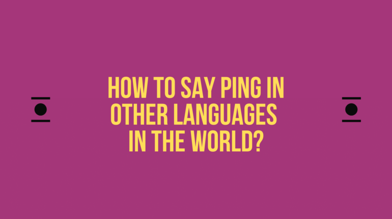 How to say Ping in other languages ​​in the world?