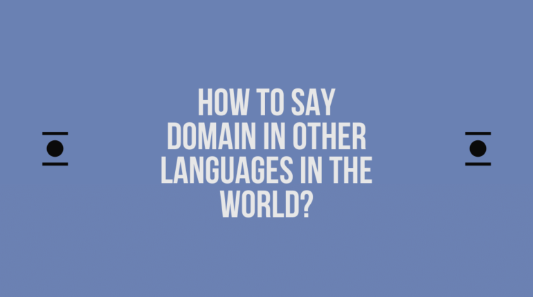 How to say Domain in other languages ​​in the world?