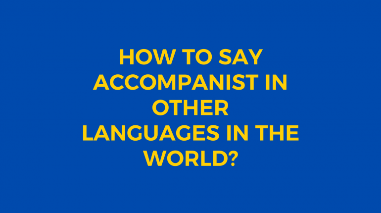How to say Accompanist in other languages ​​in the world?