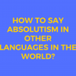 How to say Absolutism in other languages ​​in the world?