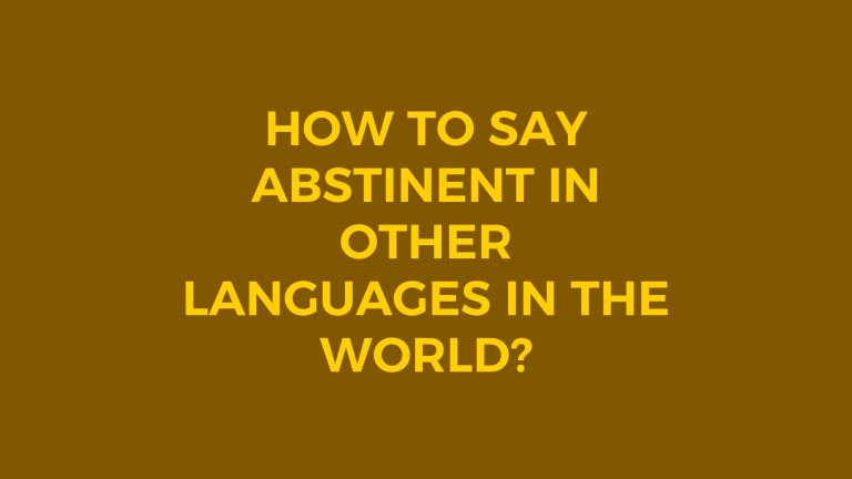 How to say Abstinent in other languages ​​in the world?