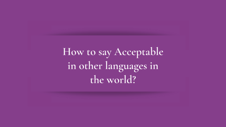 How to say Acceptable in other languages ​​in the world?