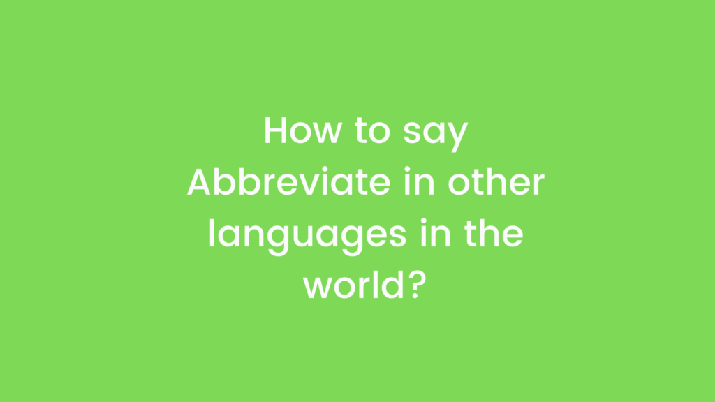 How to say Abbreviate in other languages ​​in the world?