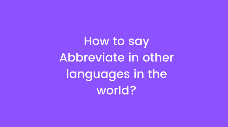 How to say Abbreviate in other languages ​​in the world?